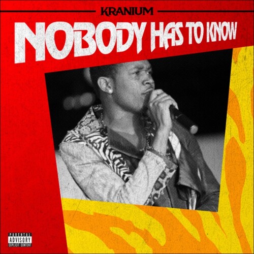 Kranium - Nobody Has to Know