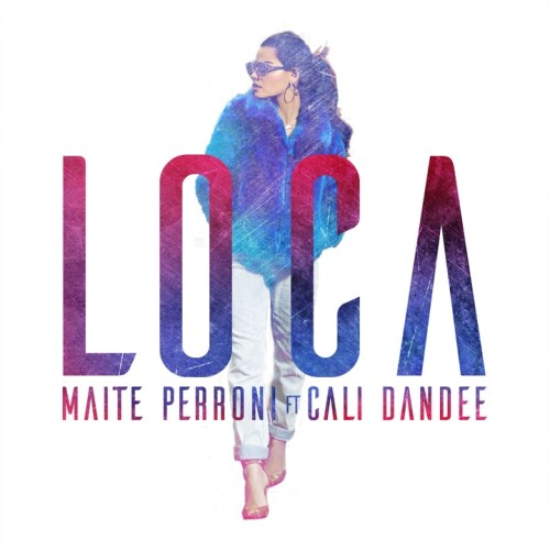 Maite Perroni - Loca (feat. Cali y El Dandee)