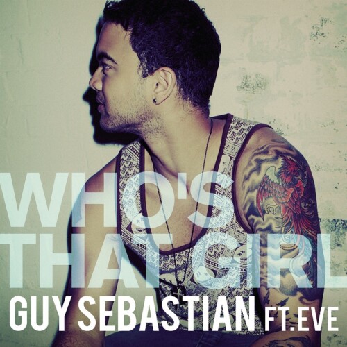 Guy Sebastian - Who's That Girl (feat. Eve)