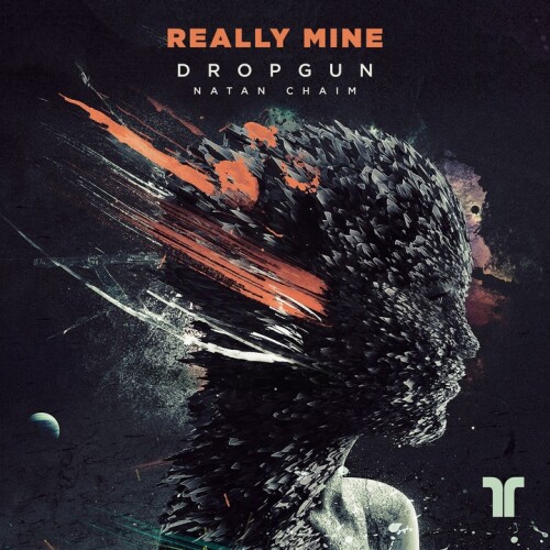 Dropgun & Natan Chaim - Really Mine