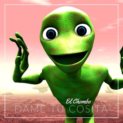 El Chombo & Dancing Green Alien - Dame Tu Cosita