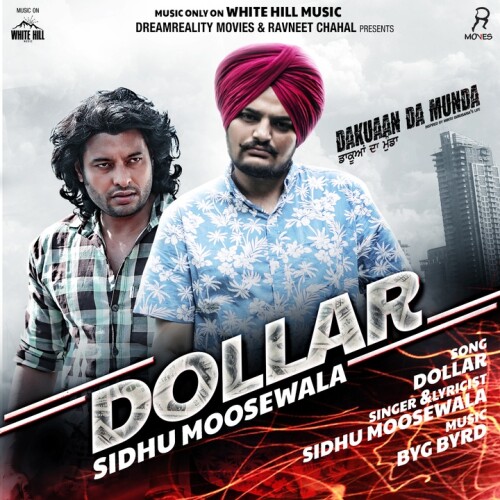 Sidhu Moosewala & Byg Byrd - Dollar - From "Dakuaan Da Munda"