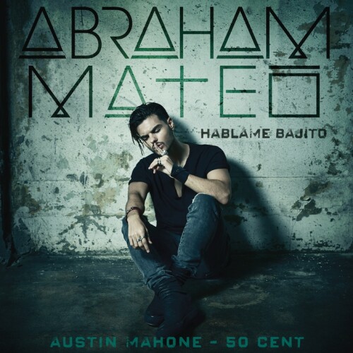 Abraham Mateo & 50 Cent & Austin Mahone - Háblame Bajito