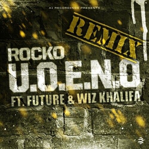 Rocko - U.O.E.N.O. Remix