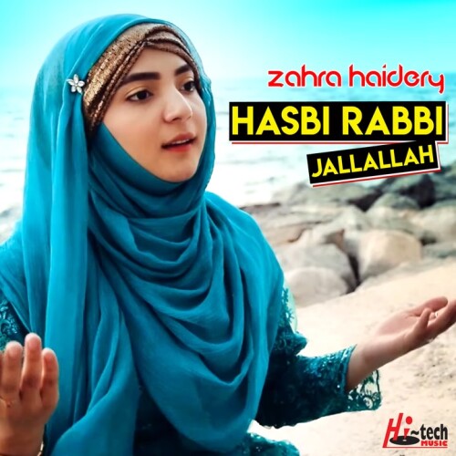 Zahra Haidery - Hasbi Rabbi Jallallah