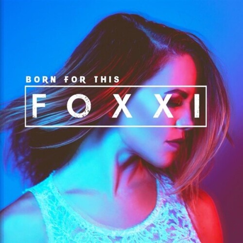 Foxxi - BORN FOR THIS