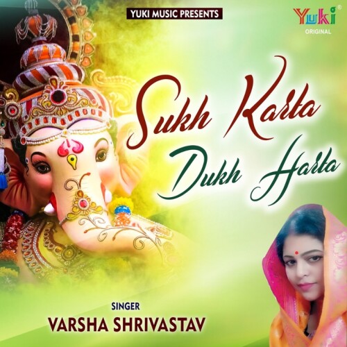 Varsha Shrivastav - Sukh Karta Dukh Harta - Ganesh Bhajan