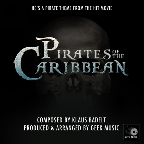 Geek Music - Pirates Of The Caribbean - Main Theme - He's A Pirate