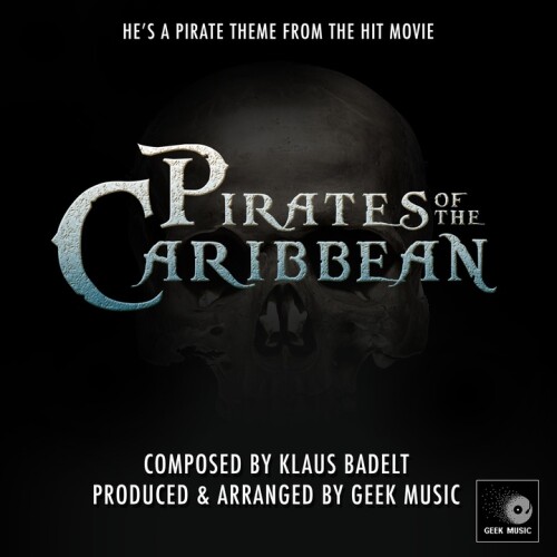 Geek Music - Pirates Of The Caribbean - Main Theme - He's A Pirate