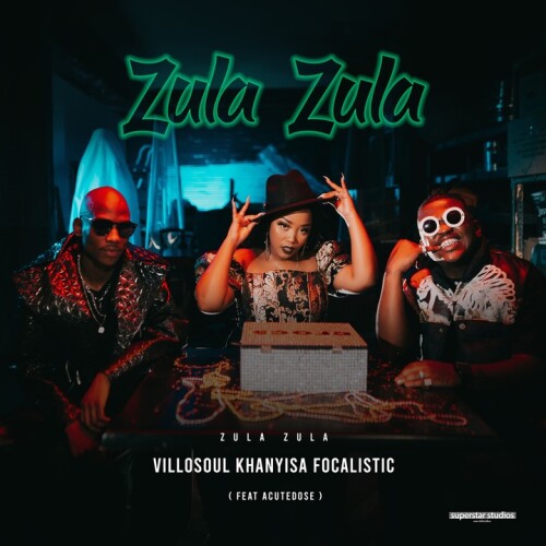 Villosoul & Khanyisa & Focalistic - Zula Zula (Hub Way) [feat. Acutedose]
