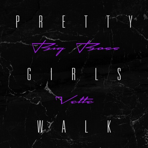 Big Boss Vette - Pretty Girls Walk