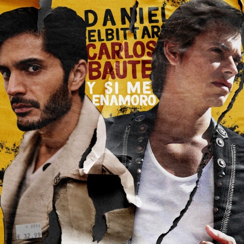 Daniel Elbittar & Carlos Baute - Y Si Me Enamoro
