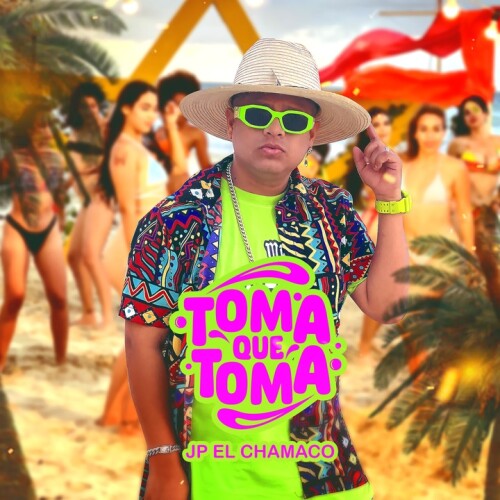 JP el Chamaco - Toma Que Toma