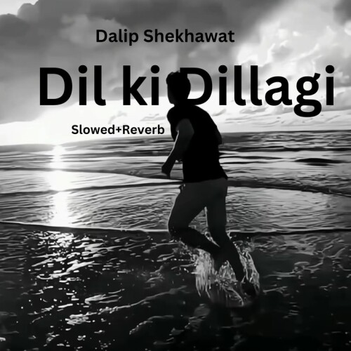 Dalip Shekhawat - Wo to Dil ki thi Bas Dillagi - Slowed & Reverb
