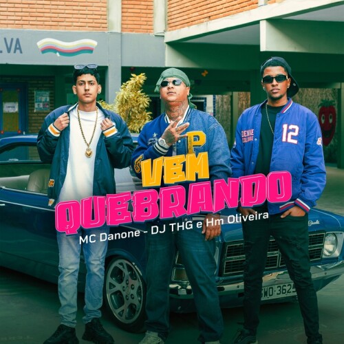 Mc Danone & DJ THG & Dj Hm Oliveira - Vem Quebrando